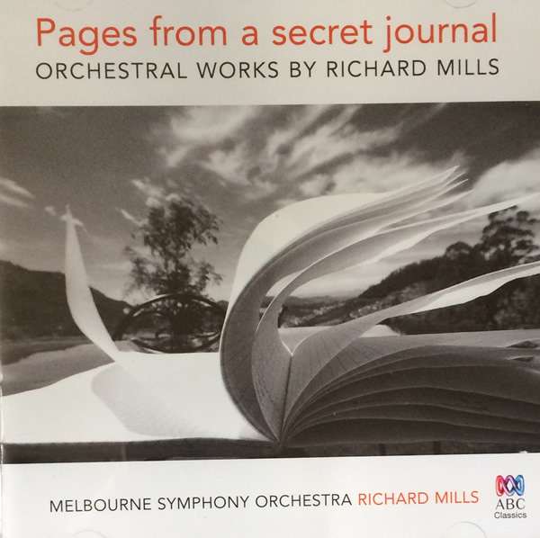 Pages From A Secret Journal: Orchestral Works By Richard Mills